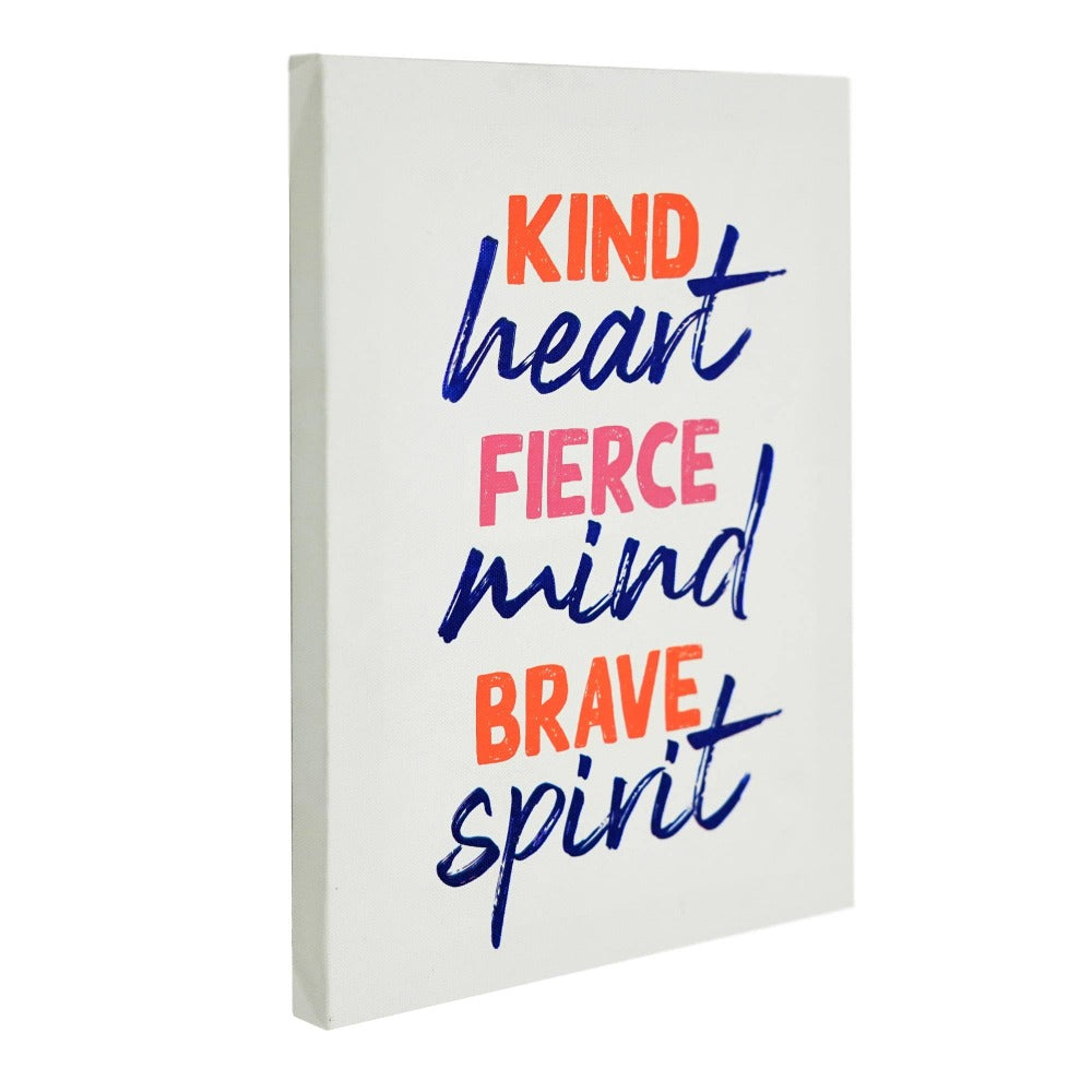 "Kind Heart, Fierce Mind, Brave Spirit" Farmhouse Typography Canvas Art Print - 6.5"x8.5