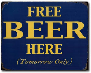 Free Beer Tomorrow Metal Sign