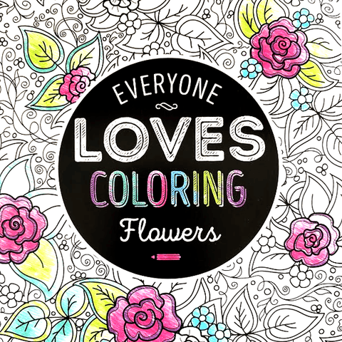 All Deals - Adult Coloring Book - Everyone Loves Coloring Flowers