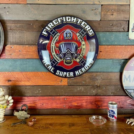 Firefighters Real Super Heroes Dome Shaped Metal Sign